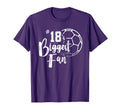Number 18S Biggest Fan Soccer T-Shirt - Fun Novelty Design for Adults - T-Shirt, Sweatshirt, Hoodie