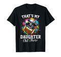 Thats My Daughter Out There Football T-Shirt - Graphic Print for Adults - T-Shirt, Sweatshirt, Hoodie