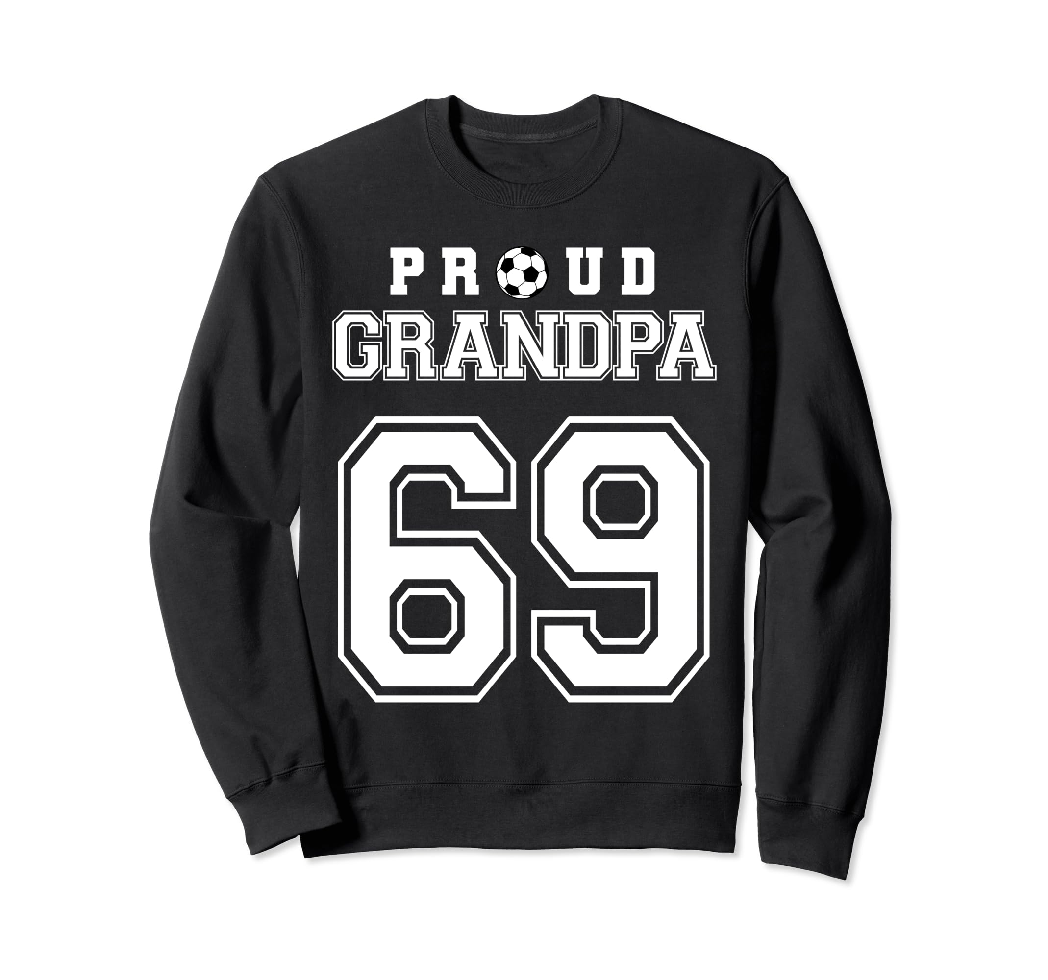 Number 69 Custom Proud Soccer Futbol Sweatshirt - Minimalist Print Unisex - T-Shirt, Sweatshirt, Hoodie
