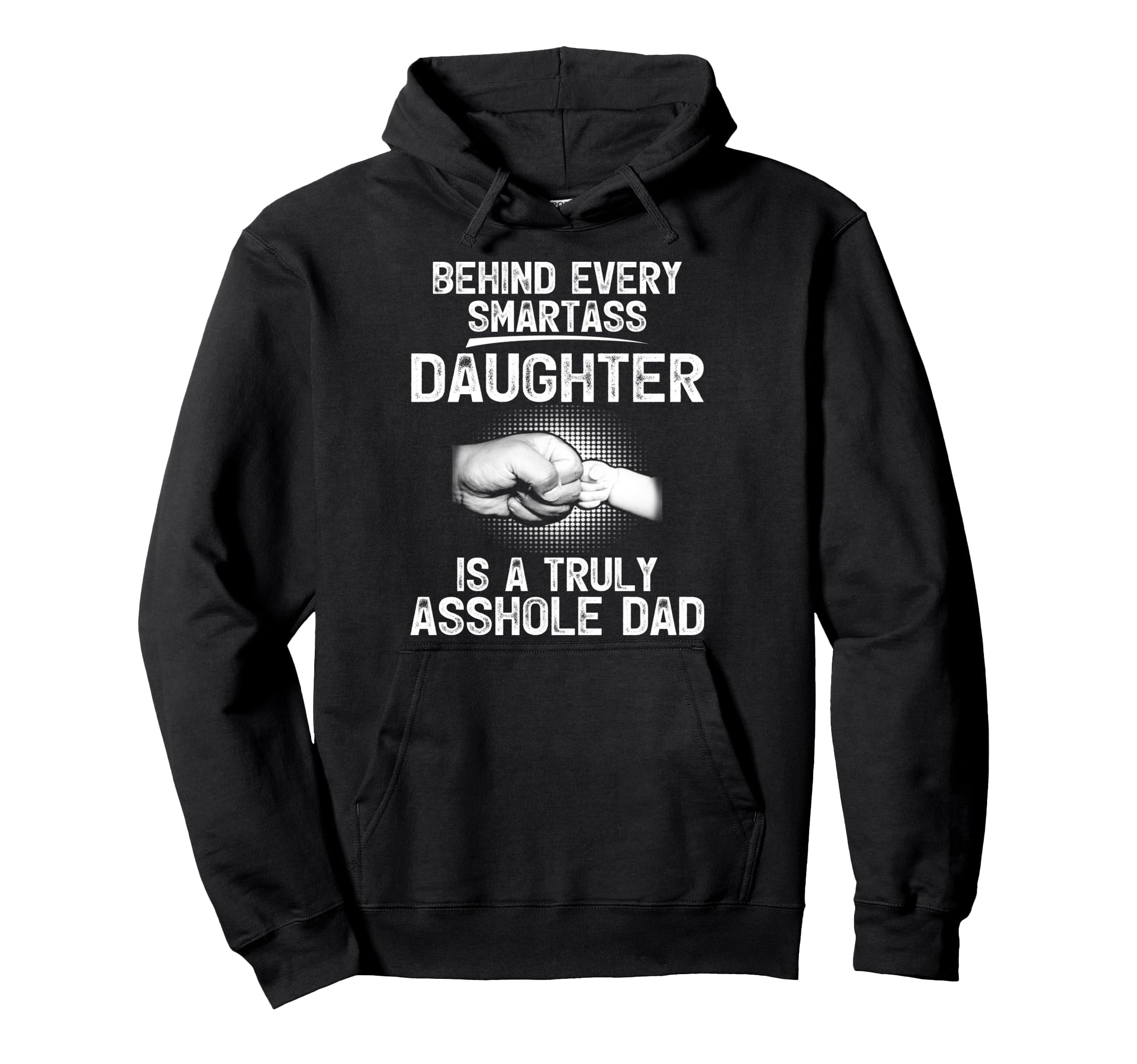 Behind Every Smartass Daughter Is Truly Hoodie - Aesthetic Graphic Unisex - T-Shirt, Sweatshirt, Hoodie