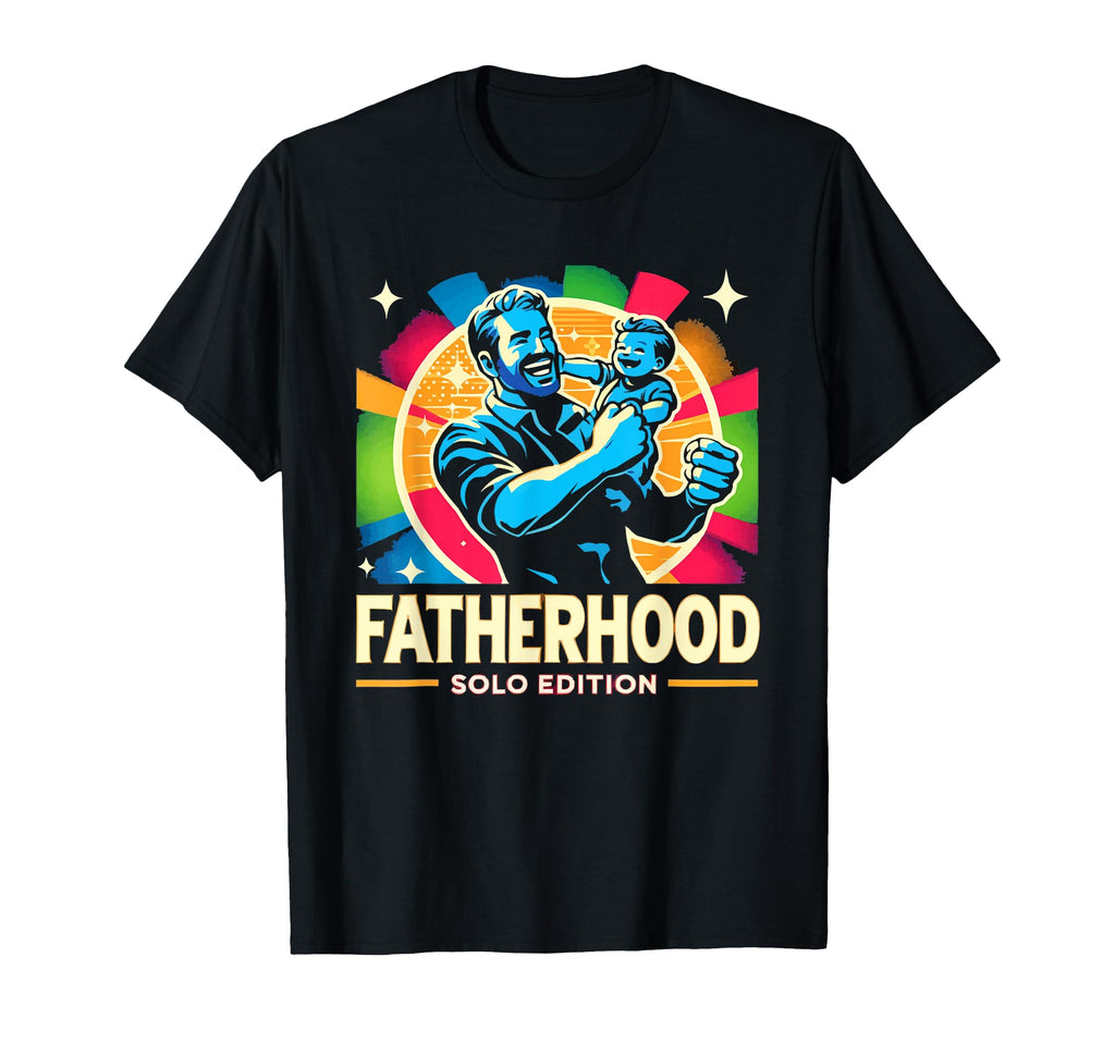 Single Dad Parenting Single Parent T-Shirt - Fun Novelty Design for Adults - T-Shirt, Sweatshirt, Hoodie