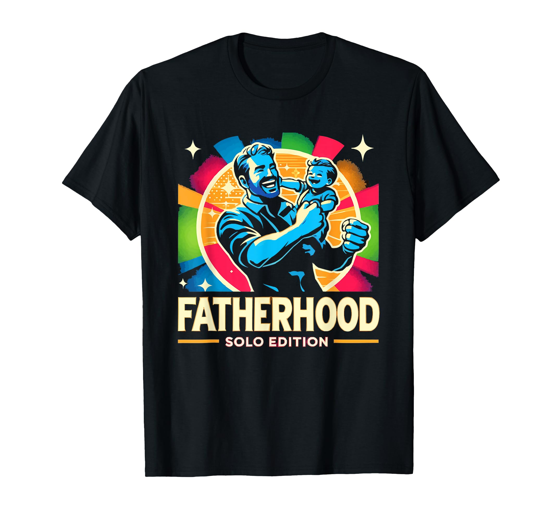 Single Dad Parenting Single Parent T-Shirt - Fun Novelty Design for Adults - T-Shirt, Sweatshirt, Hoodie