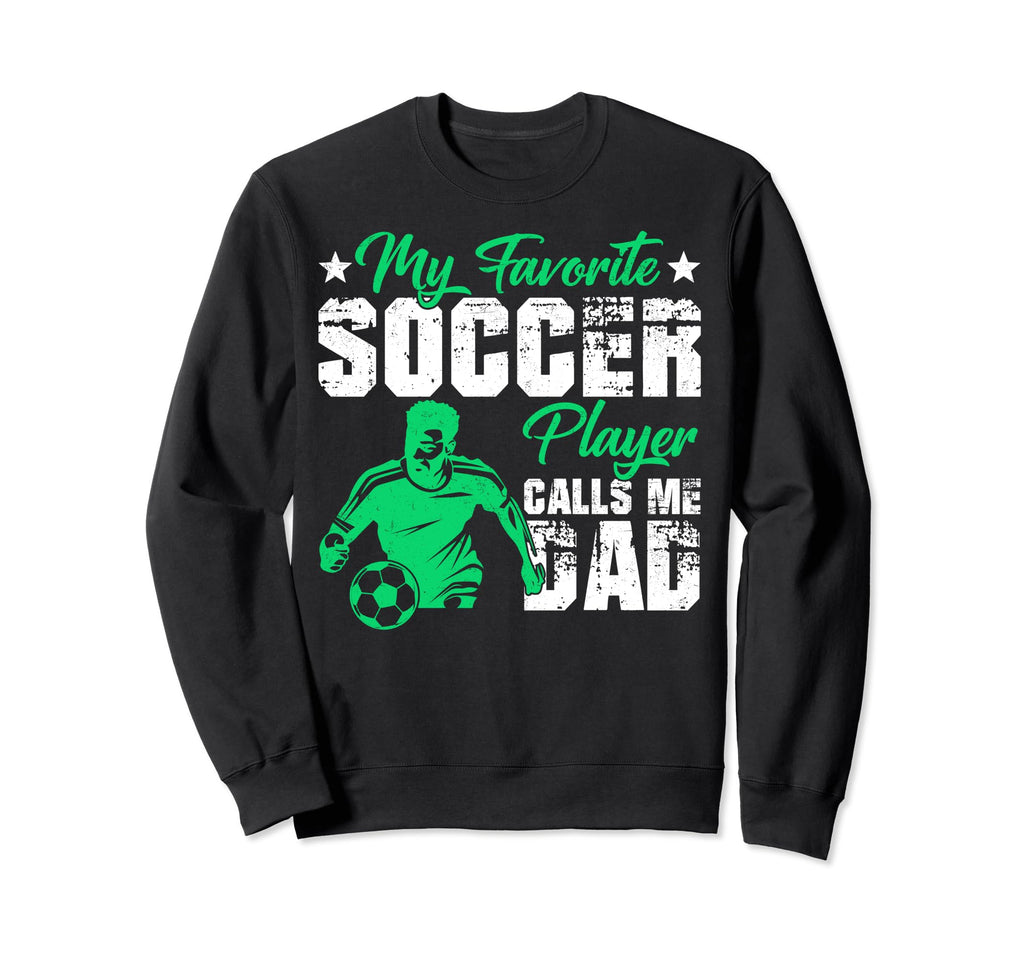 My Favorite Soccer Player Calls Sweatshirt - Custom Art Print for Adults - T-Shirt, Sweatshirt, Hoodie
