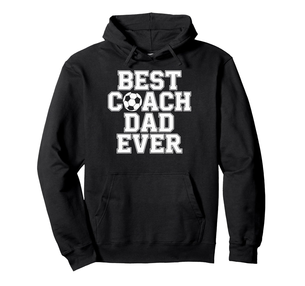 Soccer Dad Life Best Coach Dad Ever Hoodie - Graphic Print Men Women - T-Shirt, Sweatshirt, Hoodie