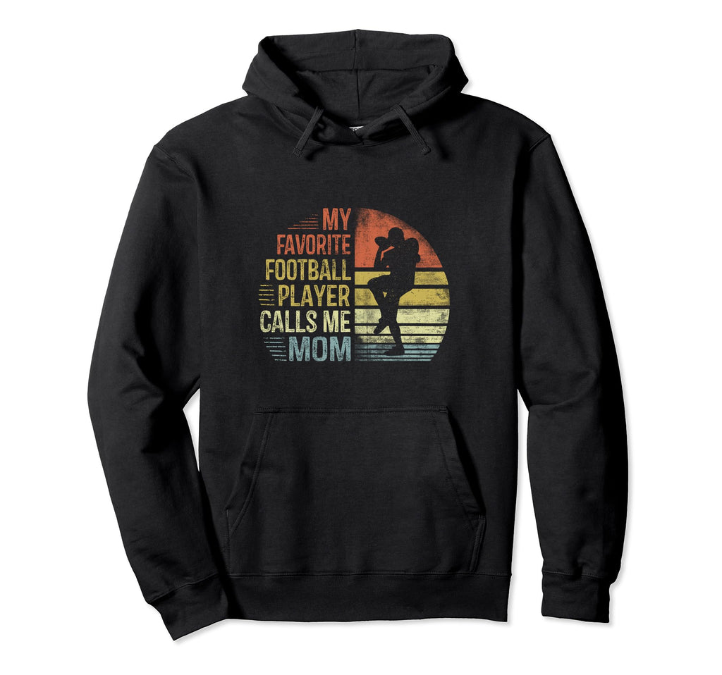 My Favorite Football Player Calls Me Mom Hoodie - Graphic Print for Adults - T-Shirt, Sweatshirt, Hoodie