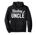 Hockey Uncle Hockey Player Ice Hockey Hoodie - Casual Everyday Wear Unisex - T-Shirt, Sweatshirt, Hoodie