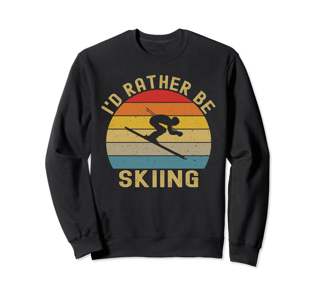 Id Rather Be Skiing Skier Ski Dad Sweatshirt - Novelty Apparel for Adults - T-Shirt, Sweatshirt, Hoodie