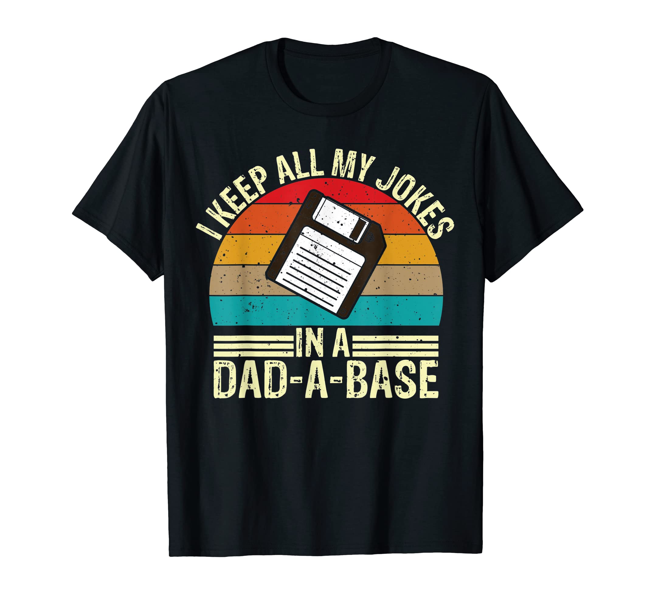 I Keep All My Dad Jokes Dad Base Dad T-Shirt - Novelty Apparel for Adults - T-Shirt, Sweatshirt, Hoodie