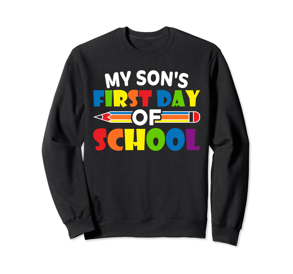 My Sons First Day School Tees Womens Sweatshirt - Streetwear Style Unisex - T-Shirt, Sweatshirt, Hoodie