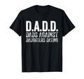 D D D Dads Against Daughters Dating Dadd T-Shirt - Trendy Graphic Men Women - T-Shirt, Sweatshirt, Hoodie
