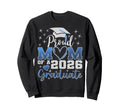 Super Proud Mom 2026 Graduate Senior Sweatshirt - Trendy Graphic Men Women - T-Shirt, Sweatshirt, Hoodie
