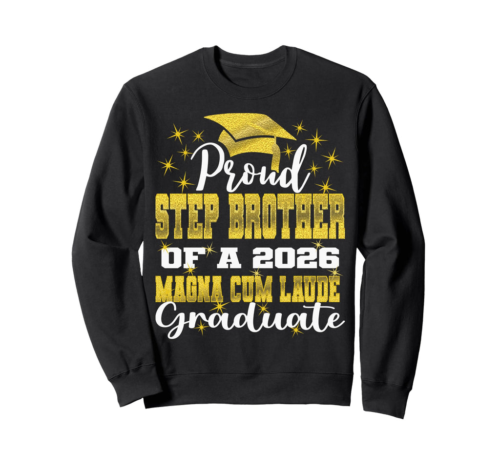 Proud Step Brother 2026 Magna Cum Sweatshirt - Aesthetic Graphic Unisex - T-Shirt, Sweatshirt, Hoodie