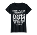 I Didnt Plan Becoming Soccer Mom Mothers T-Shirt - Custom Art Print Unisex - T-Shirt, Sweatshirt, Hoodie