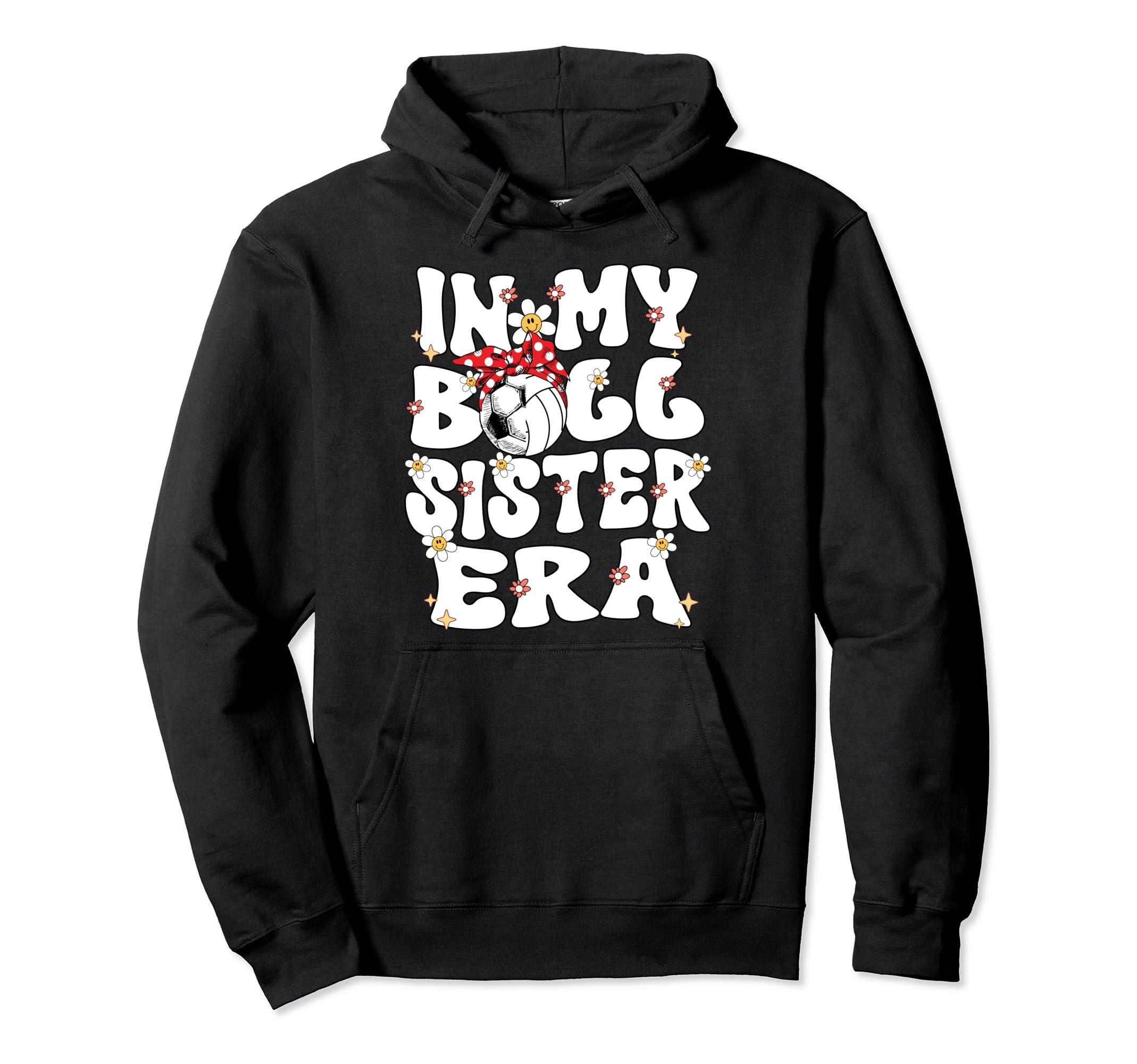 My Ball Sister Era Groovy Soccer Hoodie - Novelty Apparel Unisex - T-Shirt, Sweatshirt, Hoodie