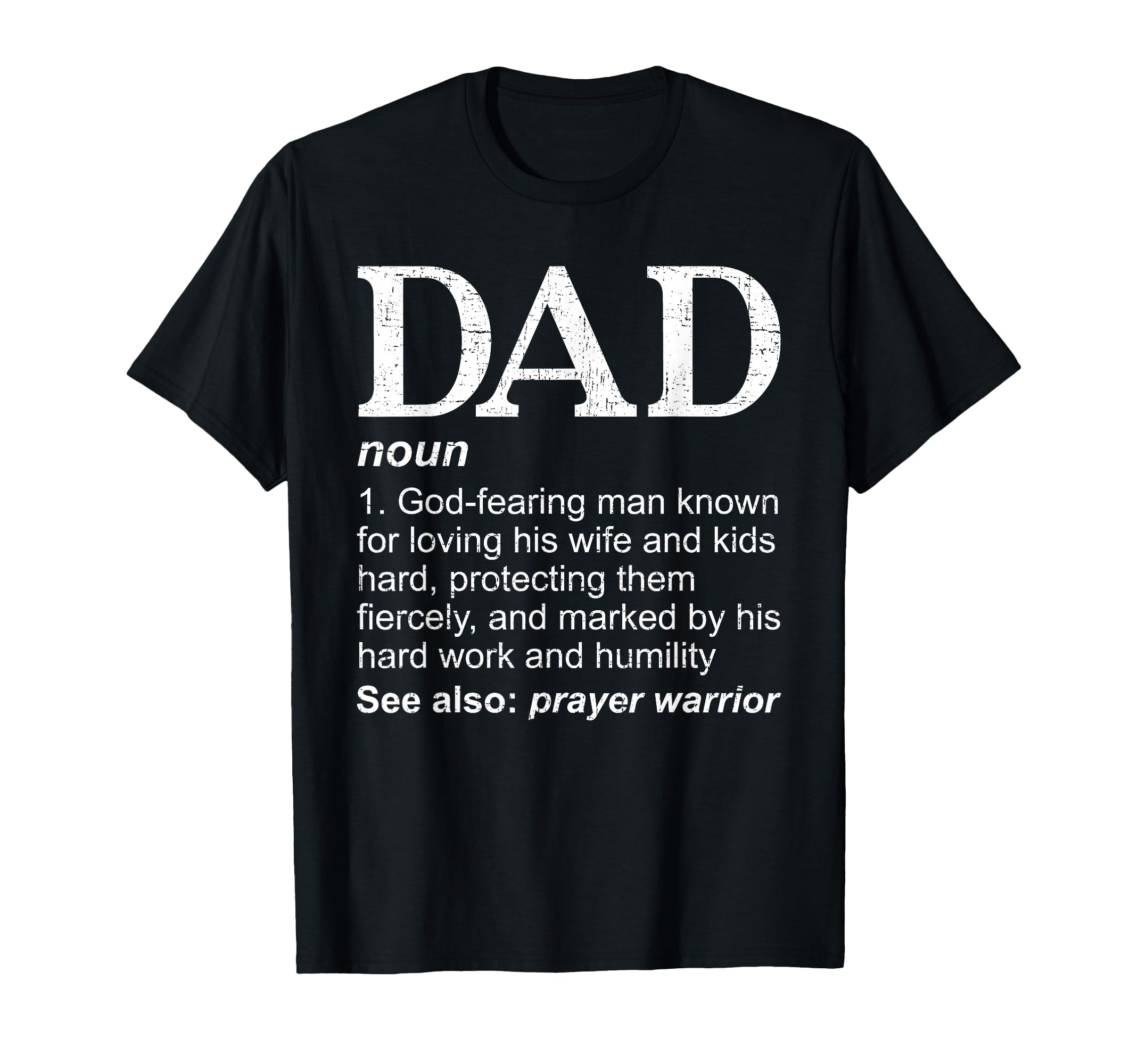 Christian Dad Definition Fathers T-Shirt - Casual Everyday Wear Men Women - T-Shirt, Sweatshirt, Hoodie