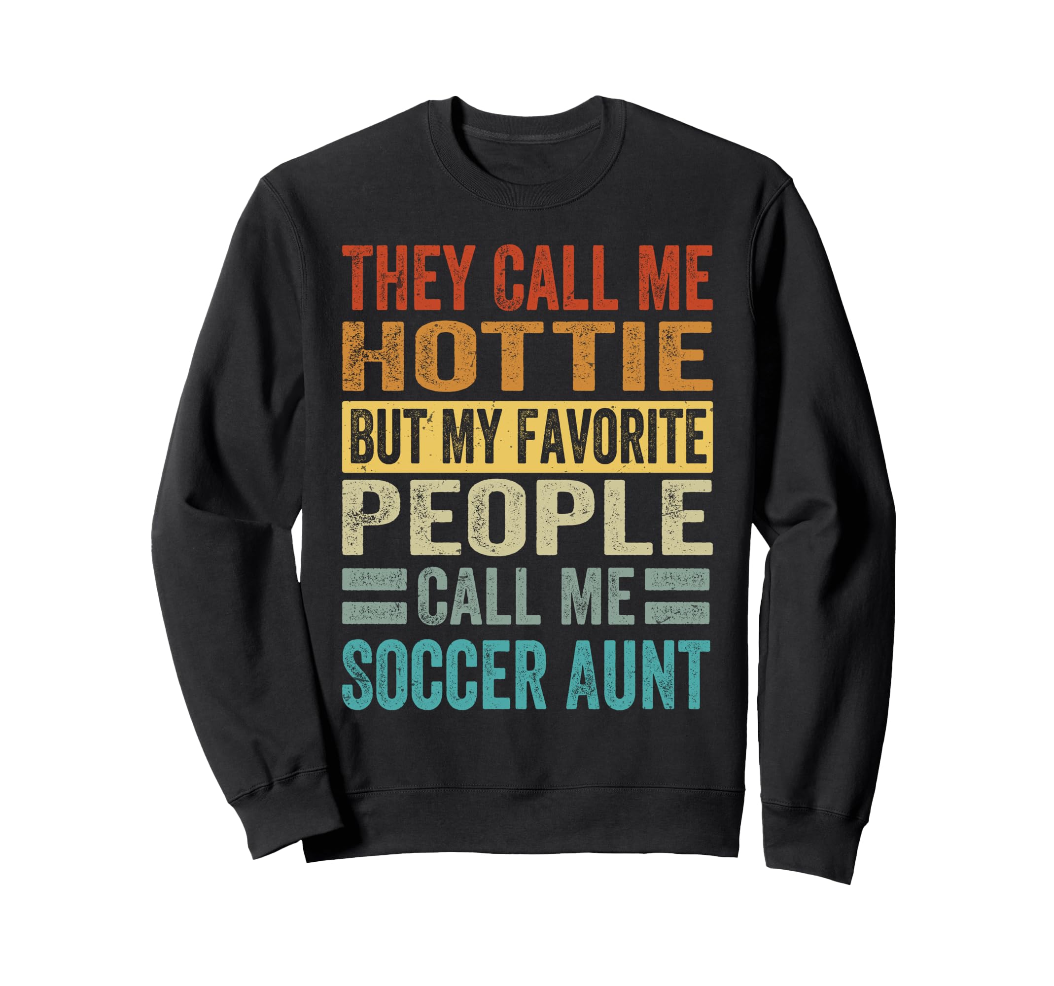 They Call Me Hottie But My Favorite Sweatshirt - Streetwear Style Unisex - T-Shirt, Sweatshirt, Hoodie