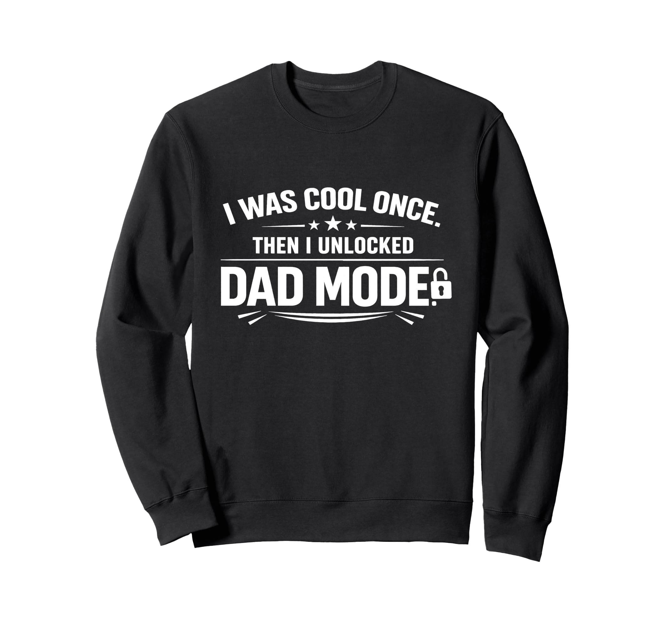 Funny Fathers I Was Once Then I Sweatshirt - Unique Graphic Unisex - T-Shirt, Sweatshirt, Hoodie