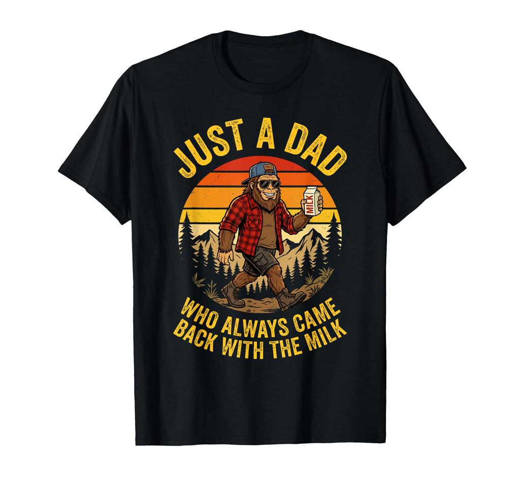 Just Dad Who Always Came Back Funny T-Shirt - Minimalist Print Men Women - T-Shirt, Sweatshirt, Hoodie