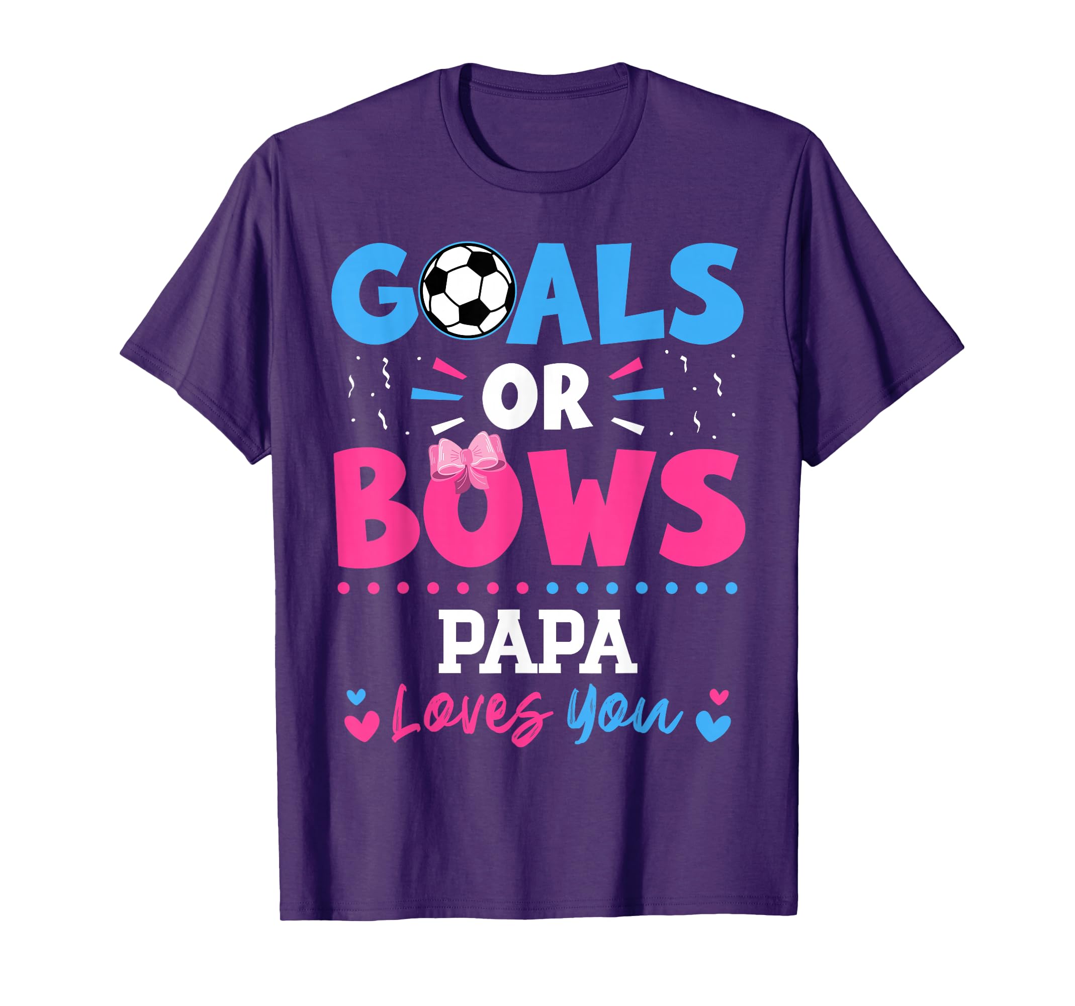 Goals Or Bows Papa Lover You Gender T-Shirt - Minimalist Print for Adults - T-Shirt, Sweatshirt, Hoodie