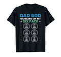 Dad Bod Working My Six Pack Dad T-Shirt - Casual Everyday Wear Men Women - T-Shirt, Sweatshirt, Hoodie