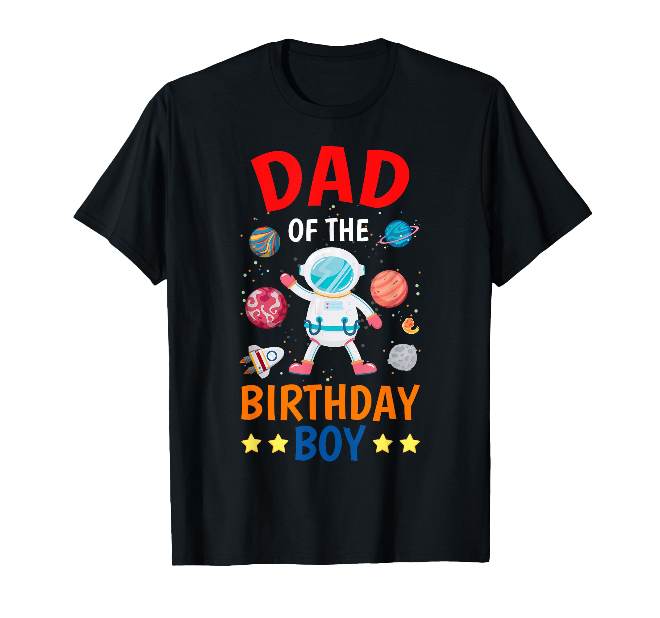 Dad Birthday Space Planet Theme Bday T-Shirt - Streetwear Style for Adults - T-Shirt, Sweatshirt, Hoodie