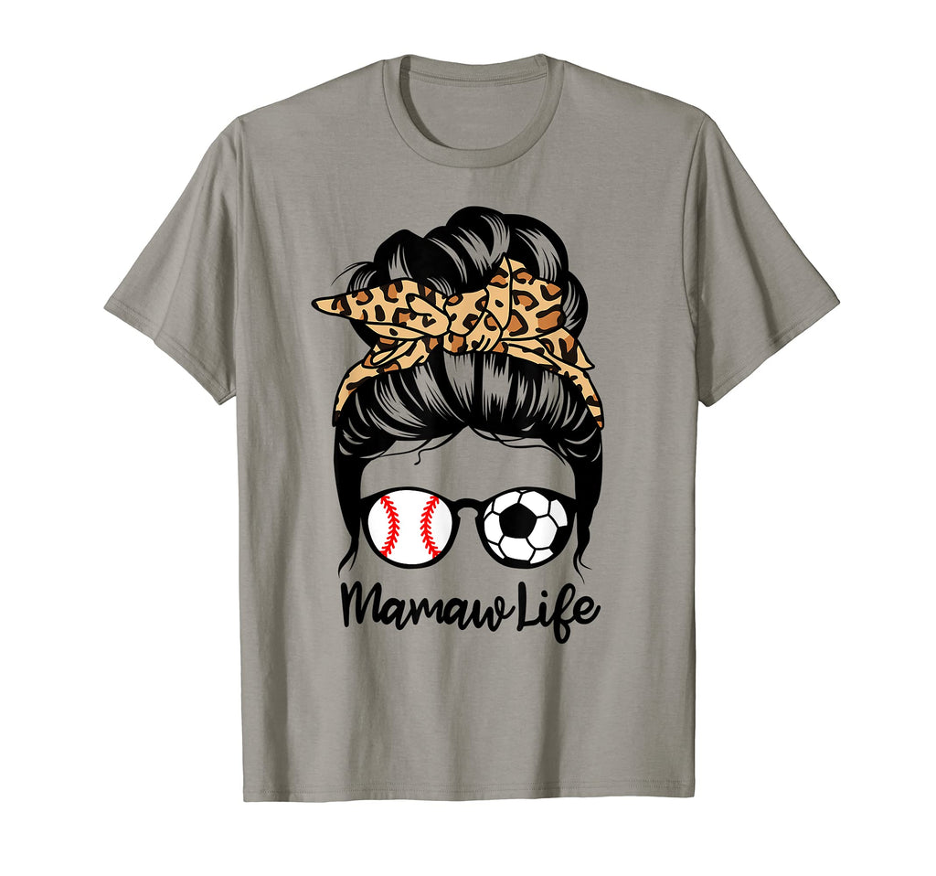 Mamaw Life Messy Bun Hair Funny T-Shirt - Casual Everyday Wear Men Women - T-Shirt, Sweatshirt, Hoodie