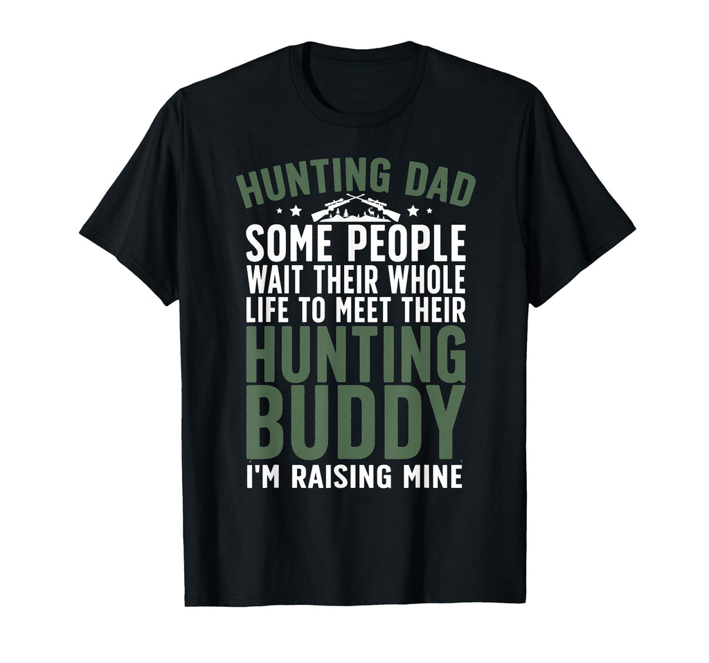 Hunting Buddy Dad Hunting Buddies T-Shirt - Casual Everyday Wear Unisex - T-Shirt, Sweatshirt, Hoodie