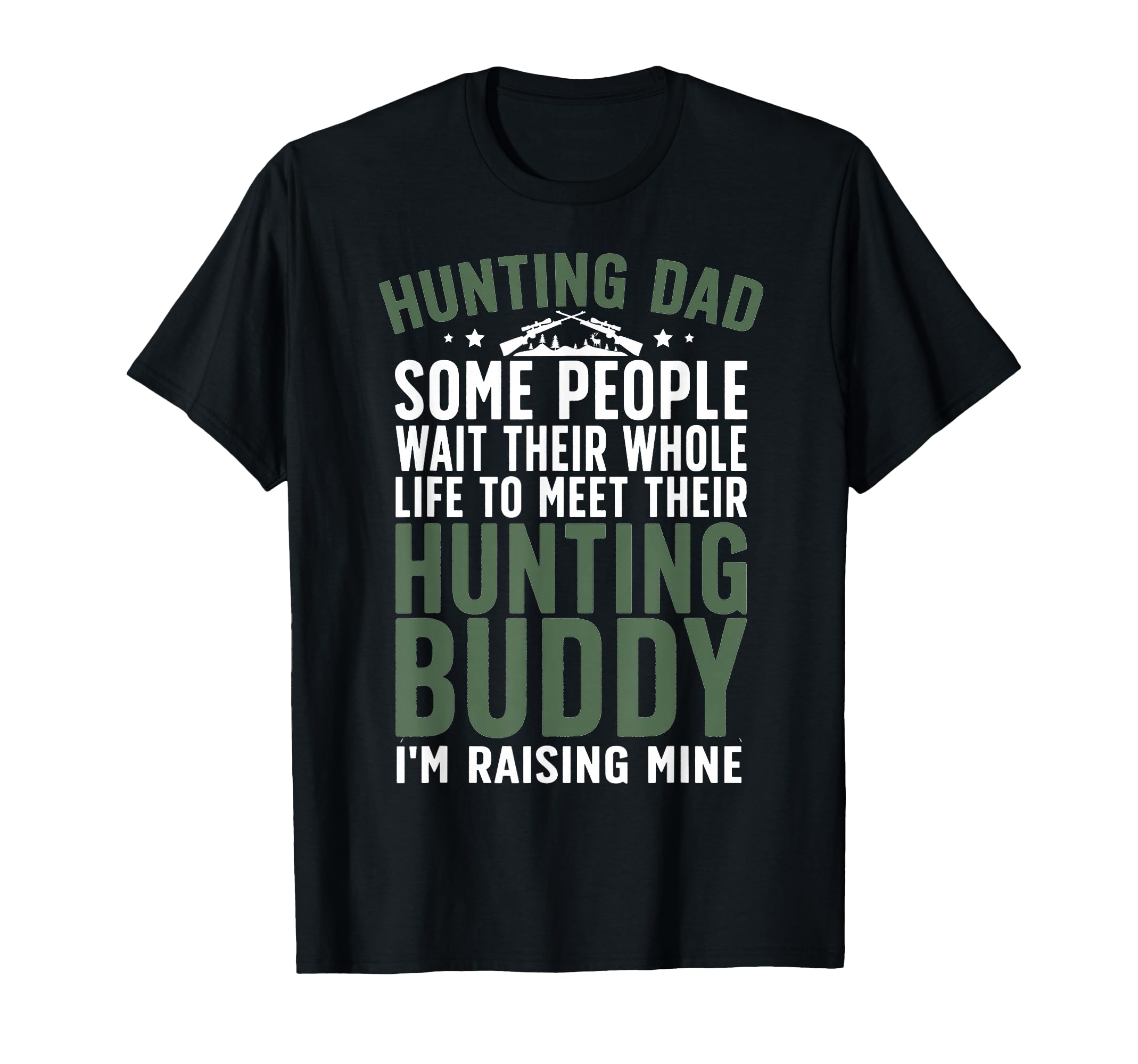 Hunting Buddy Dad Hunting Buddies T-Shirt - Casual Everyday Wear Unisex - T-Shirt, Sweatshirt, Hoodie