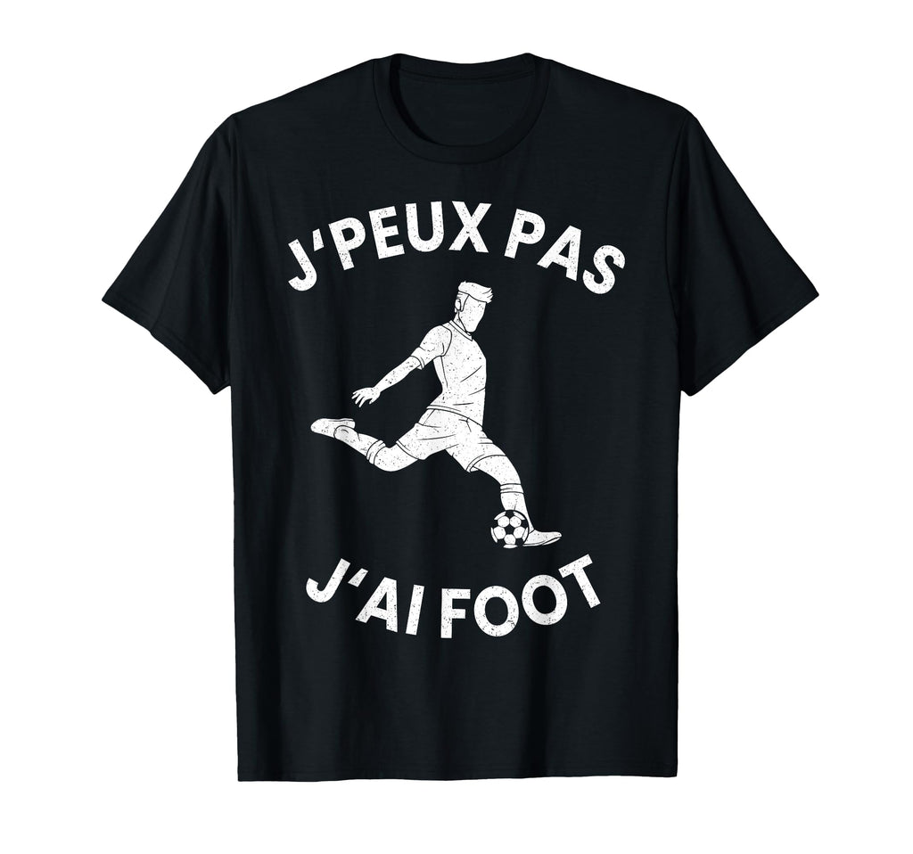 Jpeux Pas Jai Football Funny T-Shirt - Casual Everyday Wear for Adults - T-Shirt, Sweatshirt, Hoodie