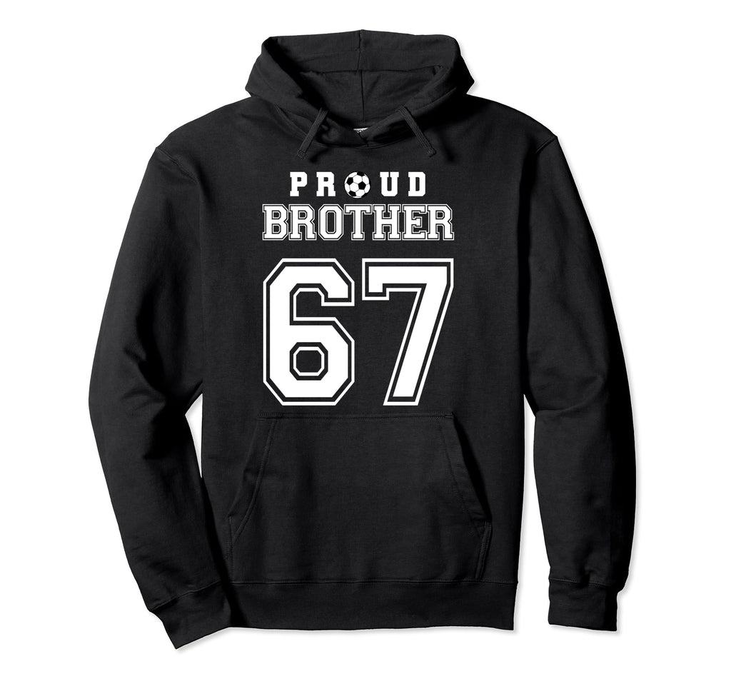 Number 67 Custom Proud Soccer Futbol Hoodie - Casual Everyday Wear Unisex - T-Shirt, Sweatshirt, Hoodie