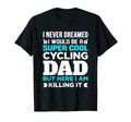 Super Funny Cycling Dad Gift Coach T-Shirt - Novelty Apparel Men Women - T-Shirt, Sweatshirt, Hoodie
