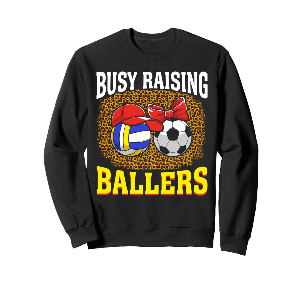 Busy Raising Ballers Volleyball Sweatshirt - Aesthetic Graphic for Adults - T-Shirt, Sweatshirt, Hoodie