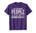 My Favorite People Call Me T-Shirt - Fun Novelty Design Men Women - T-Shirt, Sweatshirt, Hoodie