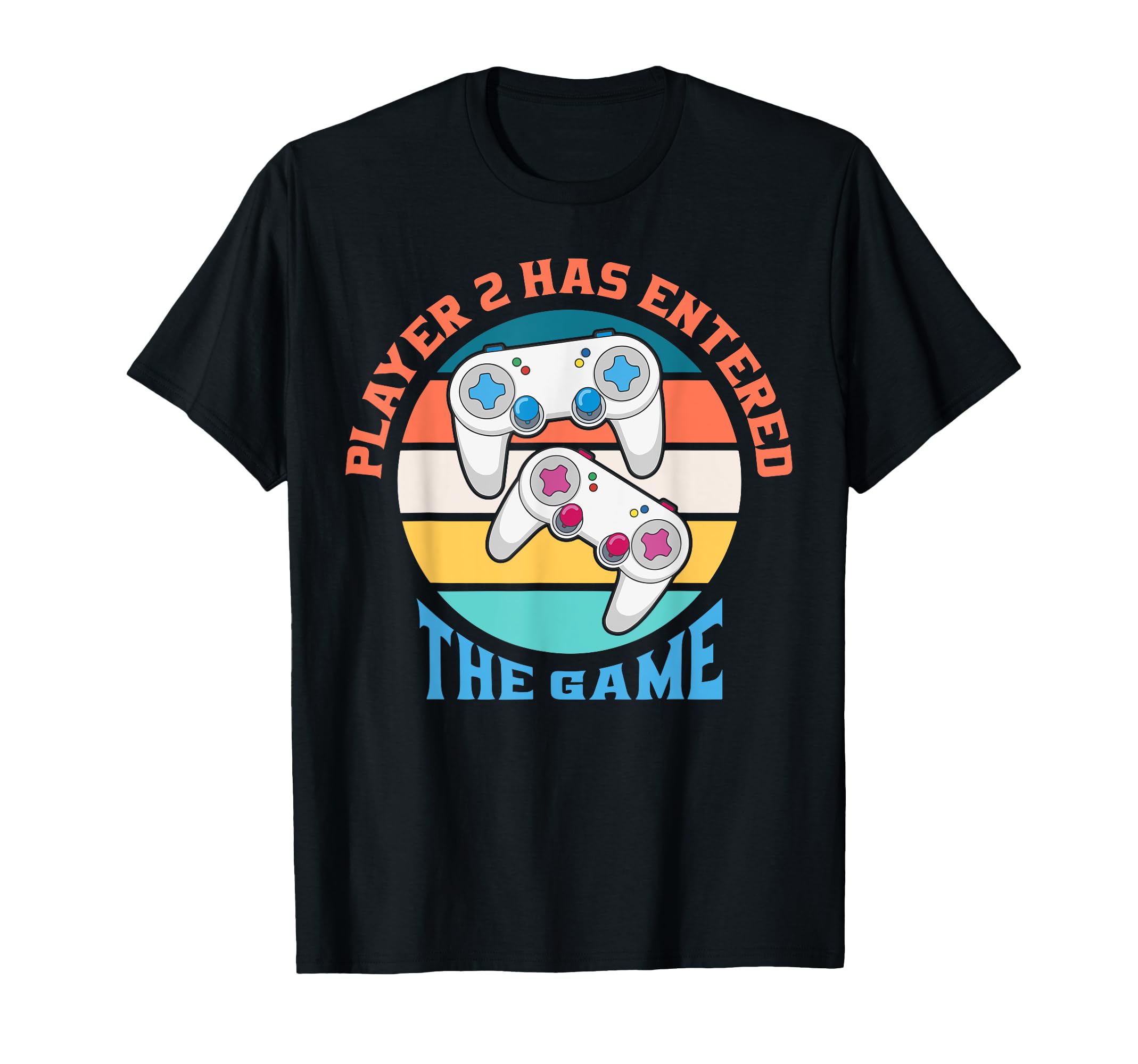 Player 2 Has Entered Game Gaming Dad T-Shirt - Graphic Print Unisex - T-Shirt, Sweatshirt, Hoodie