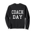 Coach Day Custom Football Soccer Sweatshirt - Aesthetic Graphic for Adults - T-Shirt, Sweatshirt, Hoodie