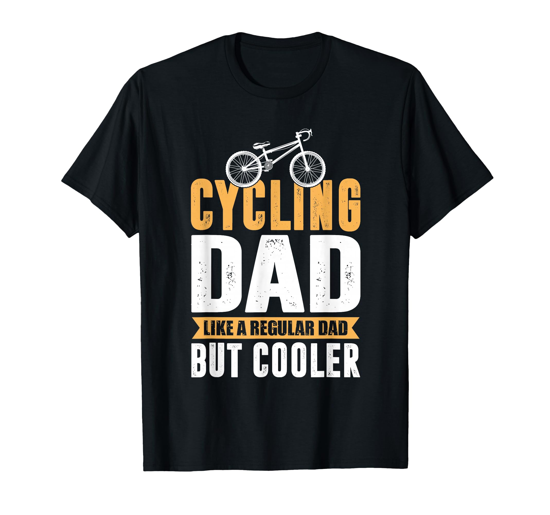 Cycling Dad Like Regular Dad But T-Shirt - Casual Everyday Wear for Adults - T-Shirt, Sweatshirt, Hoodie