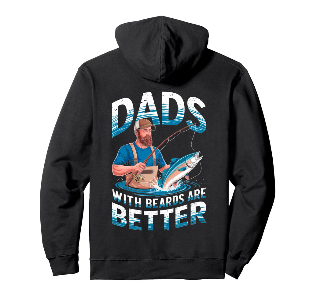 Dads Beards Are Better Fishing Fun Hoodie - Custom Art Print Unisex - T-Shirt, Sweatshirt, Hoodie