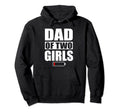 Dad 2 Two Daughters Fathers Day Hoodie - Streetwear Style for Adults - T-Shirt, Sweatshirt, Hoodie
