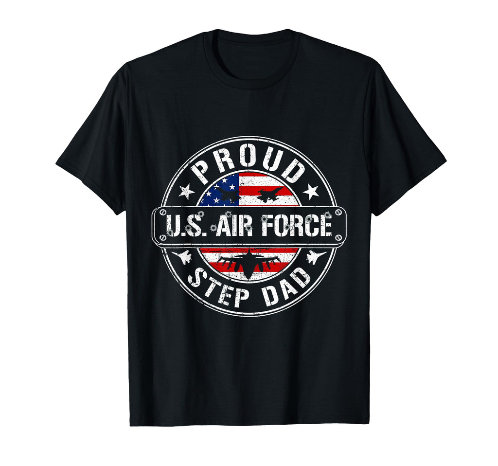 Proud Air Force Step Dad Flag Us T-Shirt - Casual Everyday Wear Unisex - T-Shirt, Sweatshirt, Hoodie