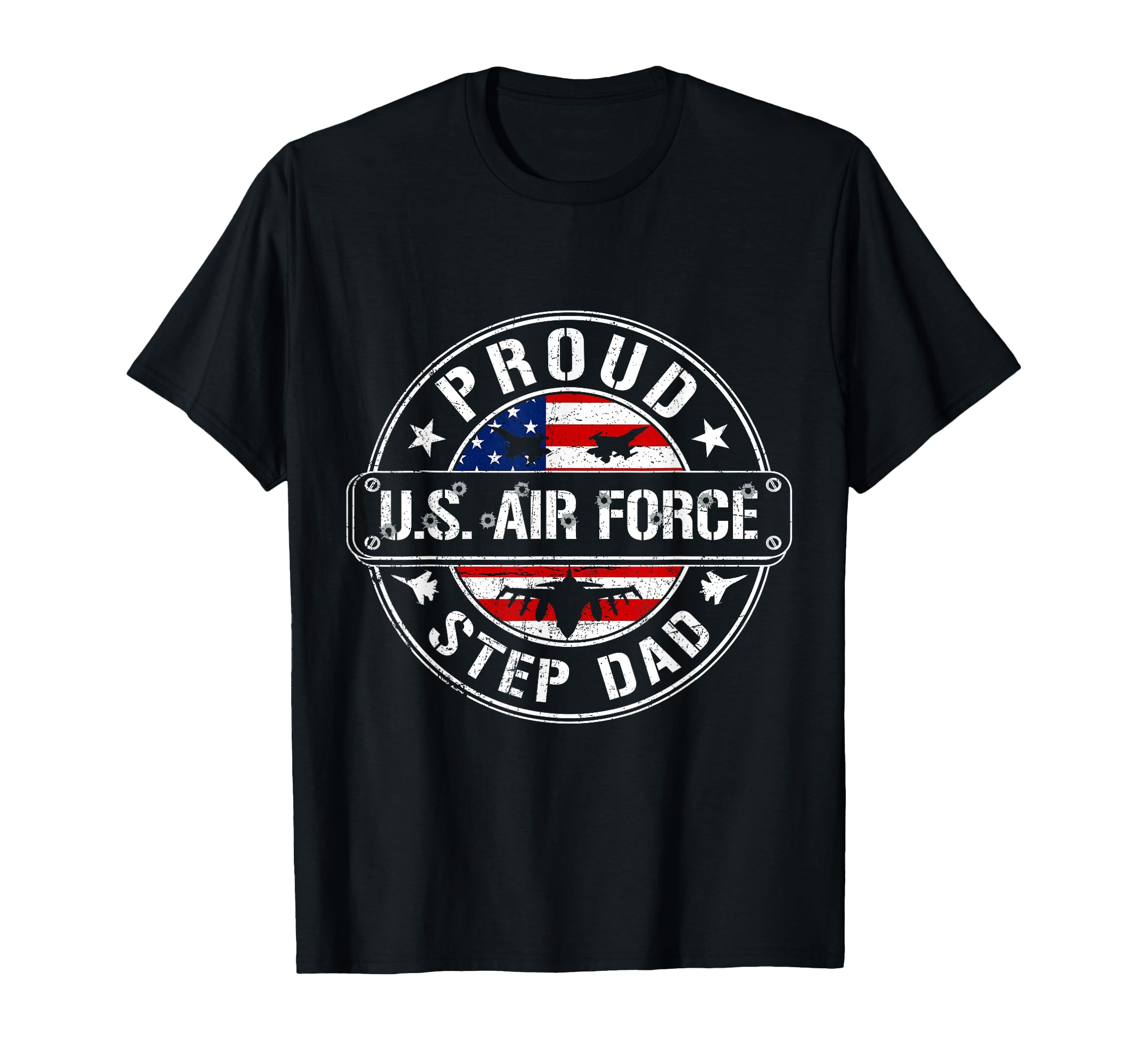 Proud Air Force Step Dad Flag Us T-Shirt - Casual Everyday Wear Unisex - T-Shirt, Sweatshirt, Hoodie