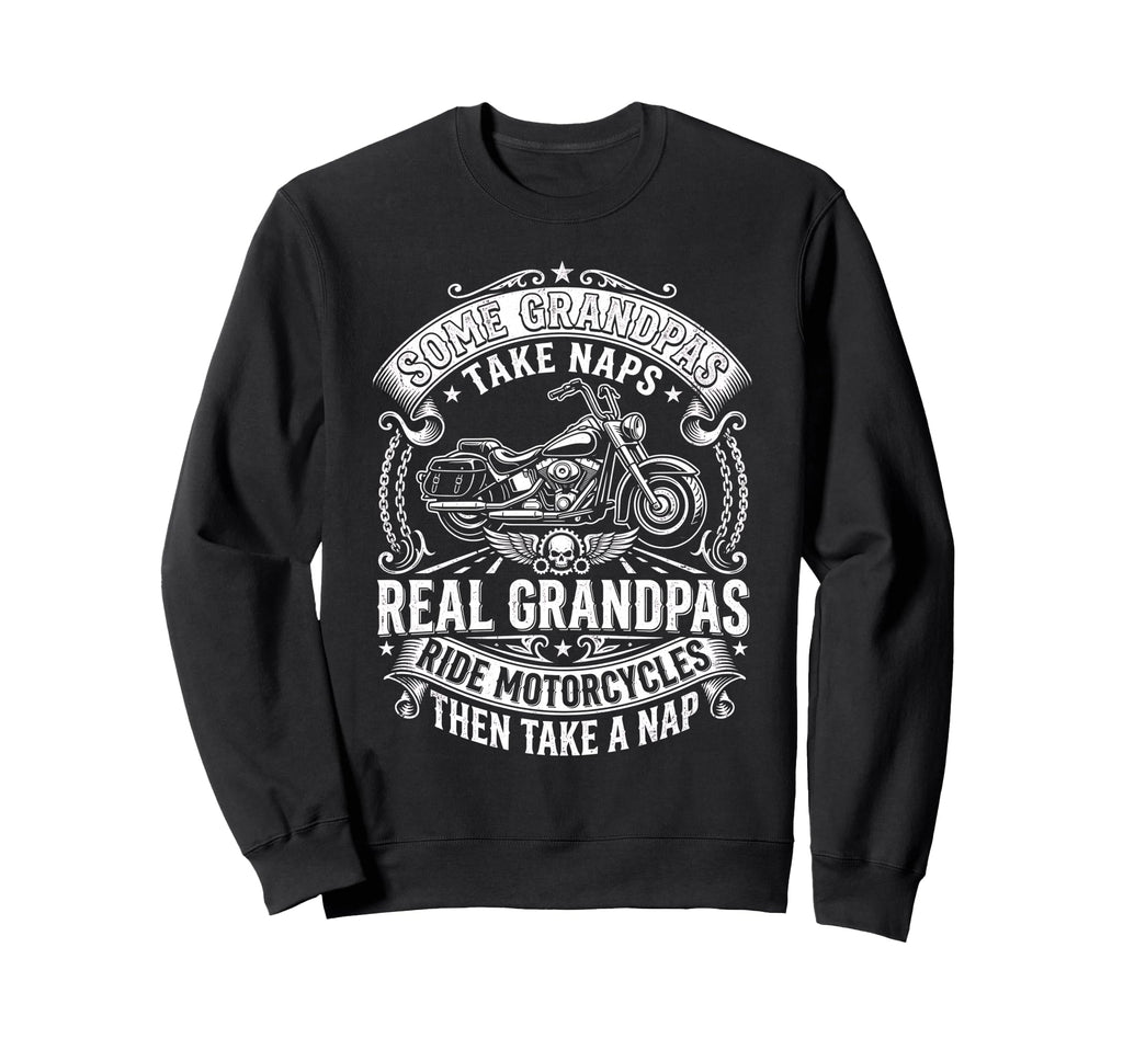Some Grandpas Take Naps Ride Sweatshirt - Casual Everyday Wear Unisex - T-Shirt, Sweatshirt, Hoodie