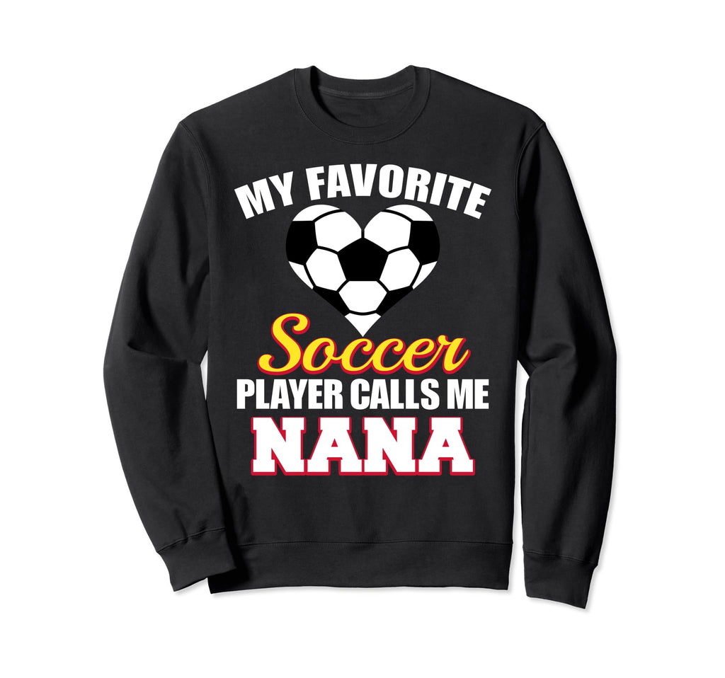 My Favorite Soccer Player Calls Me Sweatshirt - Novelty Apparel Men Women - T-Shirt, Sweatshirt, Hoodie