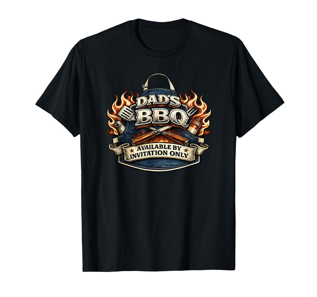 Dads Bbq Available Invitation Only Funny T-Shirt - Trendy Graphic Unisex - T-Shirt, Sweatshirt, Hoodie