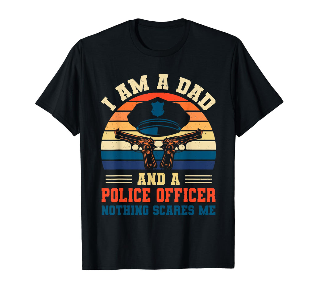 Im Dad And Police Officer Fathers T-Shirt - Casual Everyday Wear Men Women - T-Shirt, Sweatshirt, Hoodie