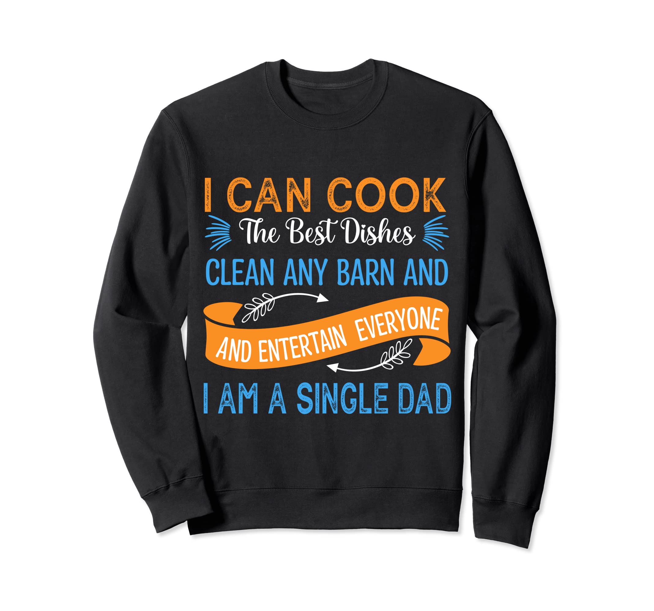 Single Parent Can Cook Happy Sweatshirt - Streetwear Style for Adults - T-Shirt, Sweatshirt, Hoodie