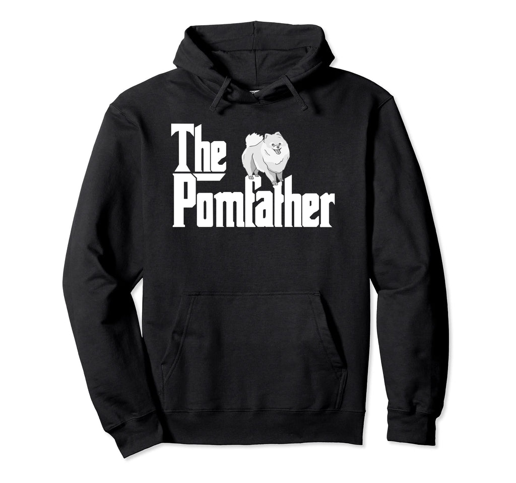 Pomfather Pom Father Funny Dog Dad Hoodie - Fun Novelty Design Men Women - T-Shirt, Sweatshirt, Hoodie