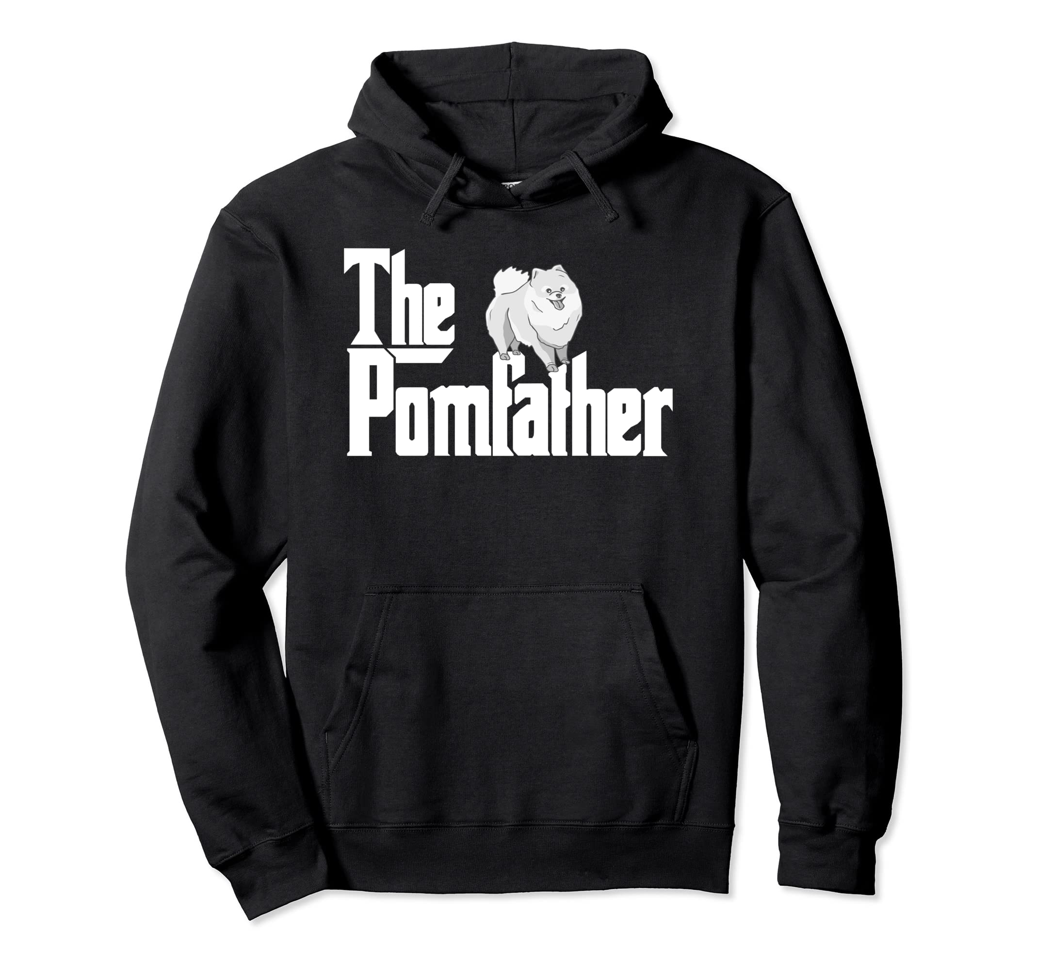 Pomfather Pom Father Funny Dog Dad Hoodie - Fun Novelty Design Men Women - T-Shirt, Sweatshirt, Hoodie