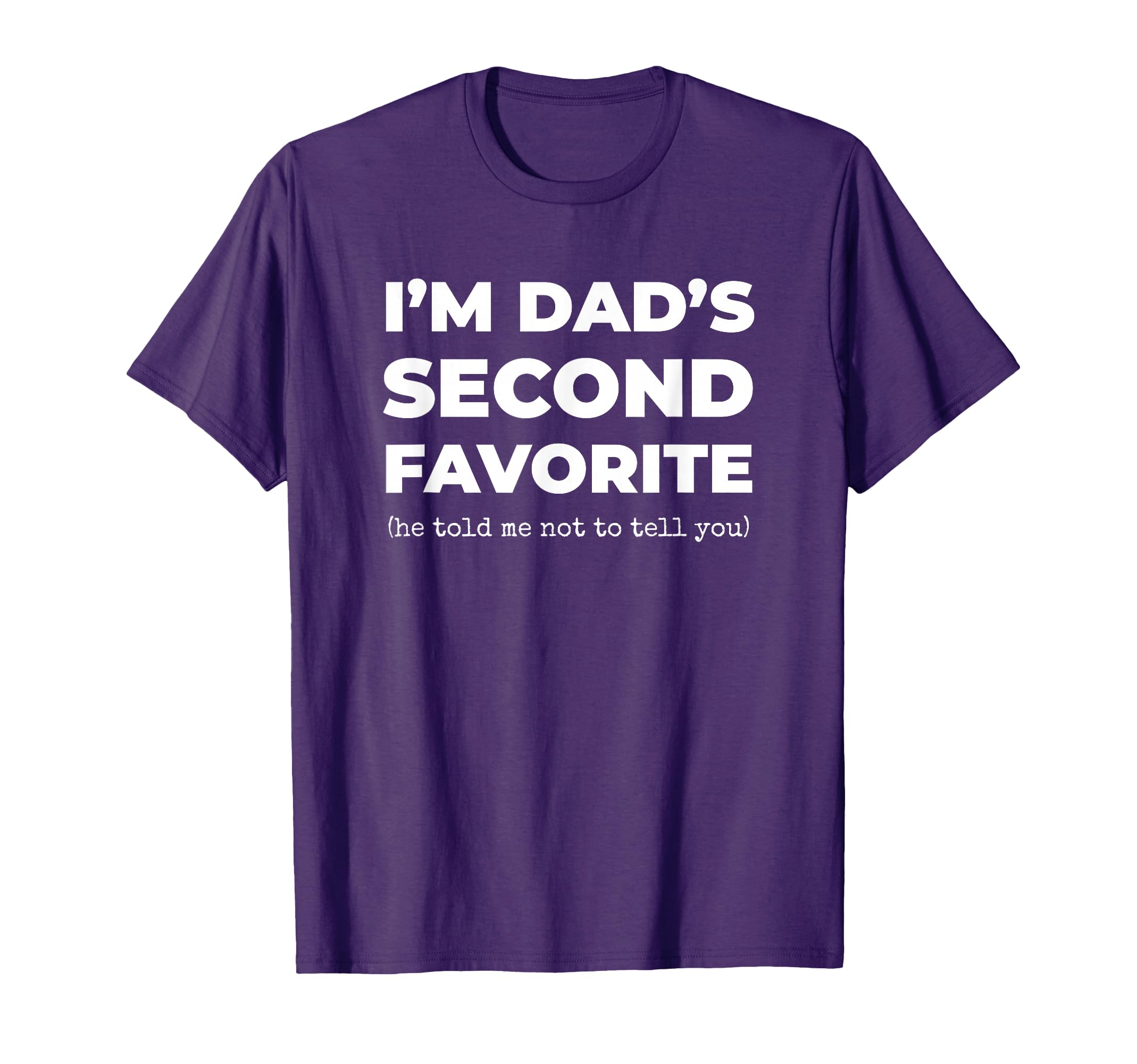Second Favorite Son Daughter Im Dads T-Shirt - Graphic Print for Adults - T-Shirt, Sweatshirt, Hoodie