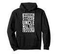 Soccer Uncle Will Yell Loudly Uncle Hoodie - Unique Graphic Men Women - T-Shirt, Sweatshirt, Hoodie