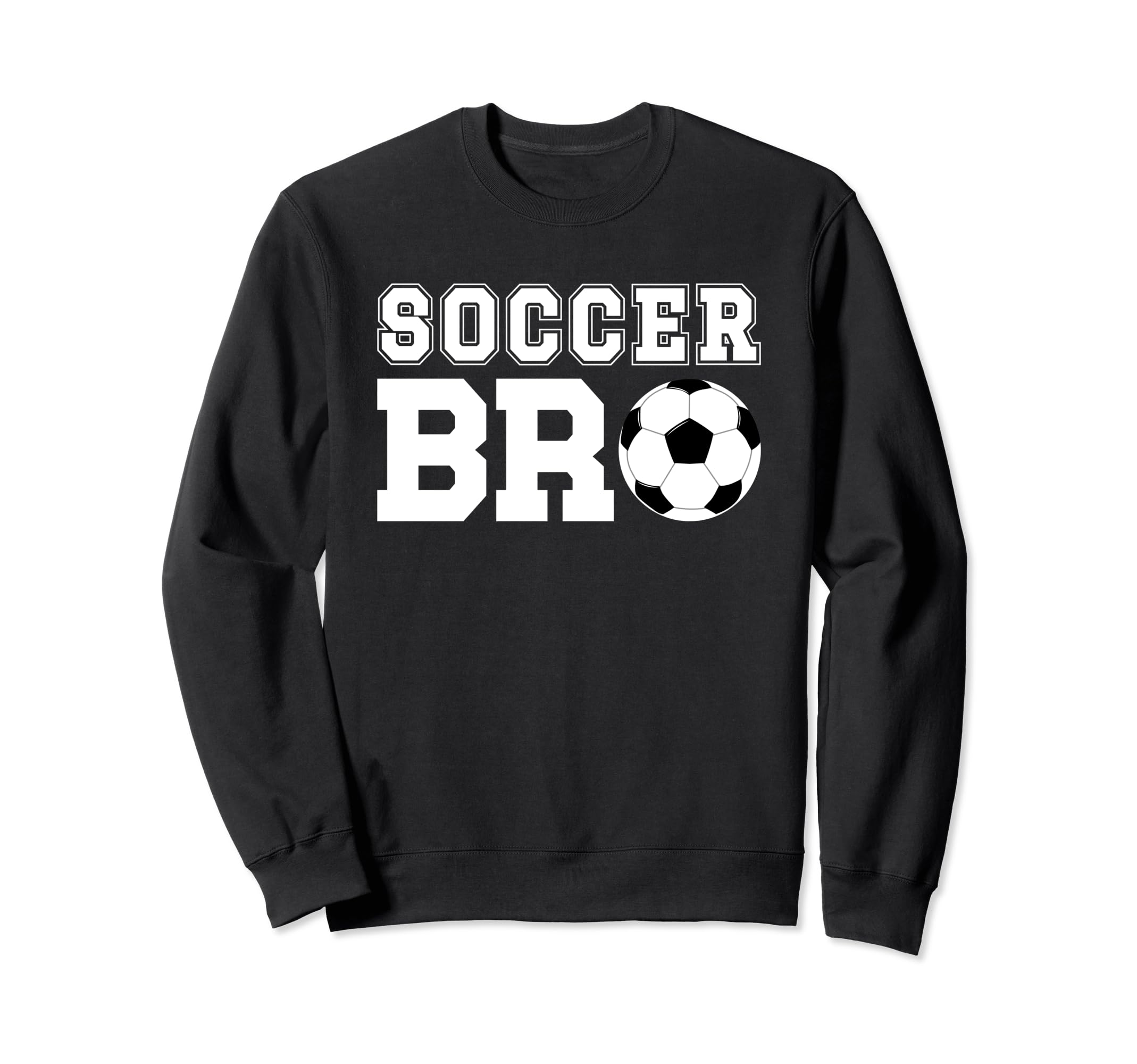 Soccer Bro Best Soccer Brother Soccer Sweatshirt - Novelty Apparel Unisex - T-Shirt, Sweatshirt, Hoodie